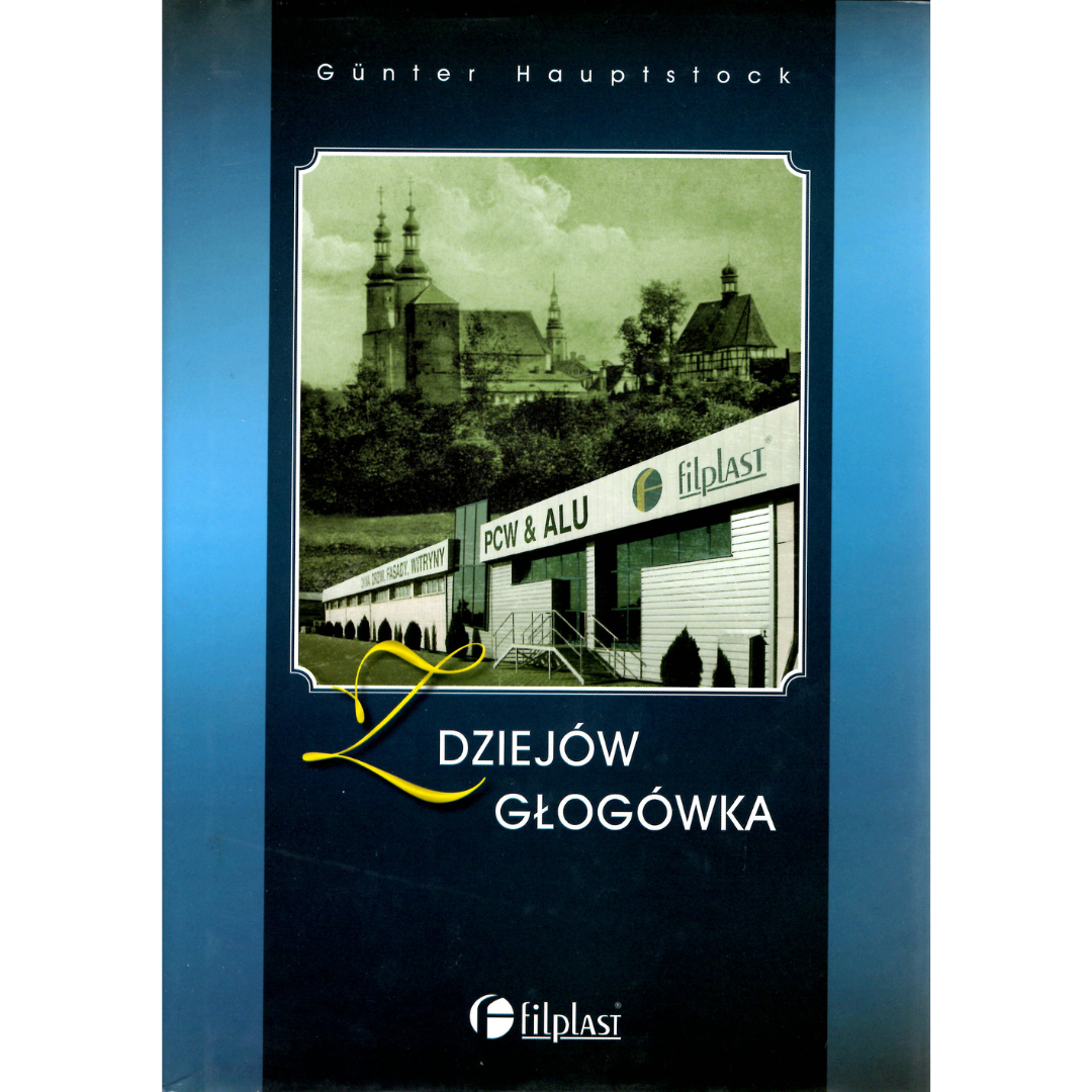 Okładka książki:
Hauptstock G.: Z dziejów Głogówka, Głogówek 2009, Wydawnictwo MS